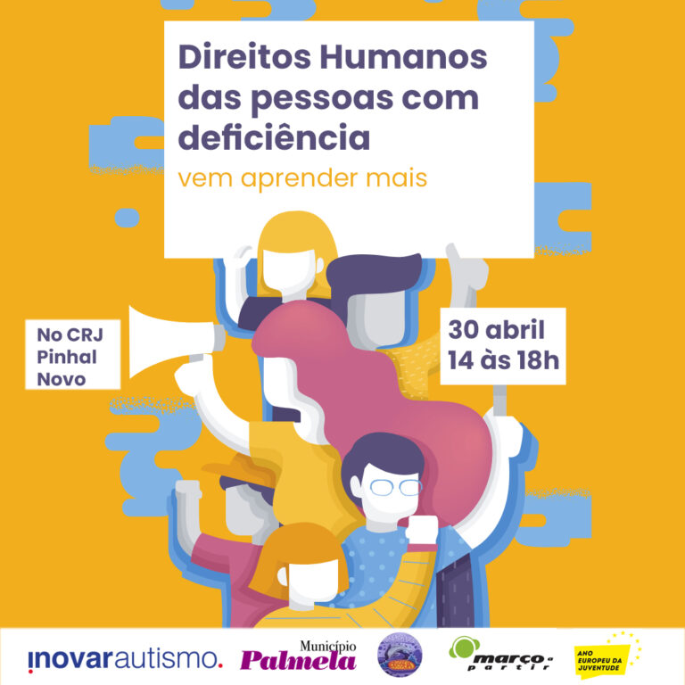“Vem aprender mais sobre os Direitos Humanos das Pessoas com Deficiência” - Atividade no âmbito do Março a Partir